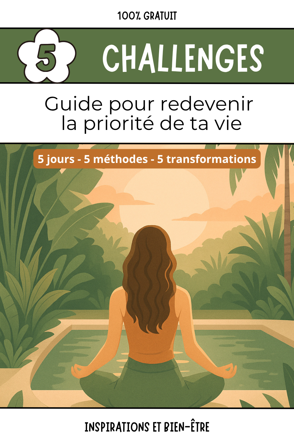 5 challenges : guide pour redevenir la priorité de ta vie